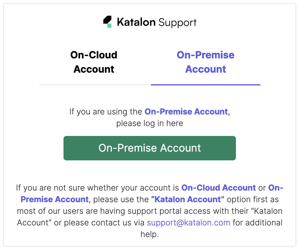 Login to Katalon Support Portal using an On-Premise account.