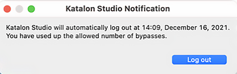 Katalon Studio's notification informing users that they have used up the allowed number of bypasses.